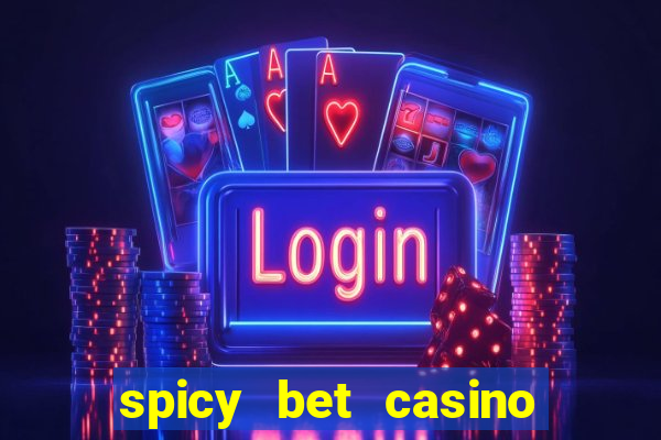 spicy bet casino como funciona